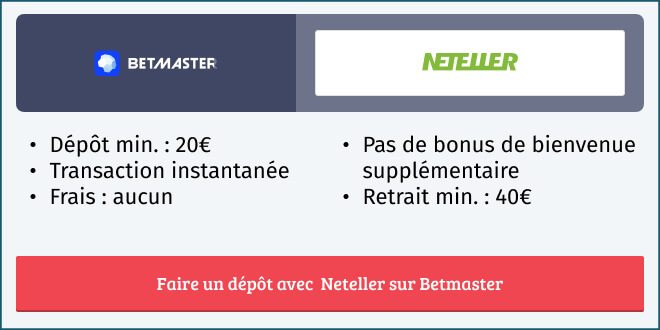 Informations dépôt et retrait avec Neteller sur Betmaster